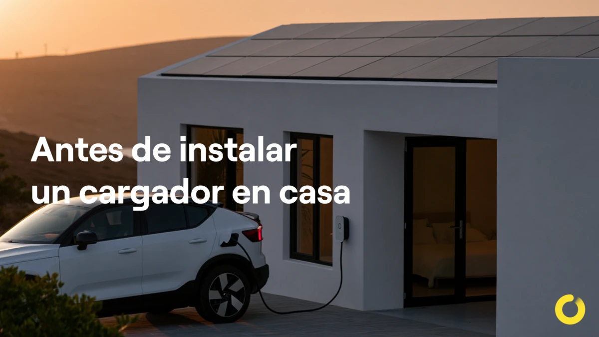 Me acabo de comprar un coche eléctrico y no sé nada sobre instalar un cargador en casa: ¿qué necesito saber antes de empezar?
