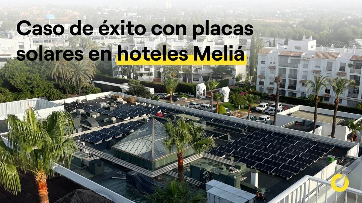 Caso de éxito de autoconsumo en hoteles Meliá I 2026